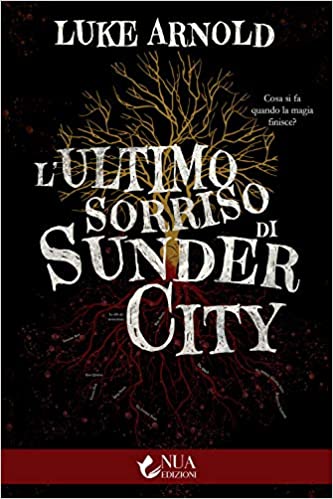 L'ultimo sorriso di Sunder City : libro